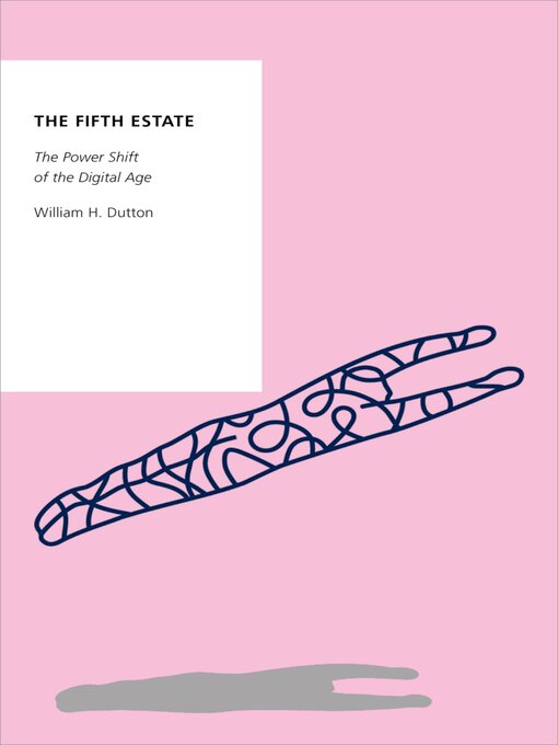 Title details for The Fifth Estate by William H. Dutton - Available
